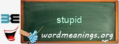 WordMeaning blackboard for stupid